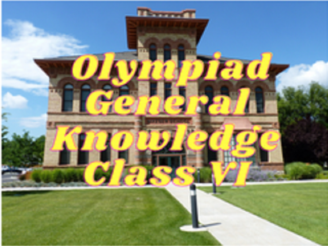 General Knowledge Olympiad (IGKO) - Class VI